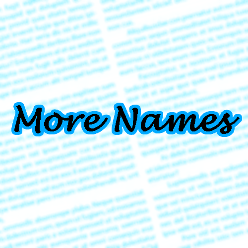 More Names