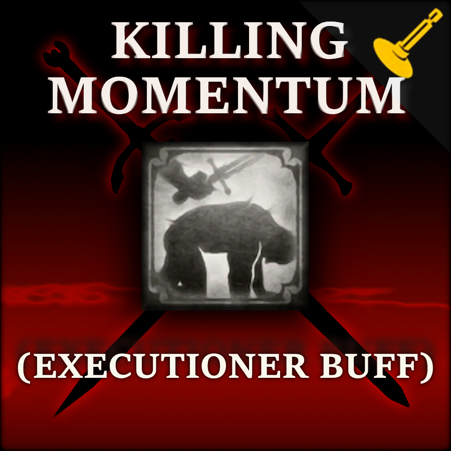 Killing Momentum (Executioner buff)