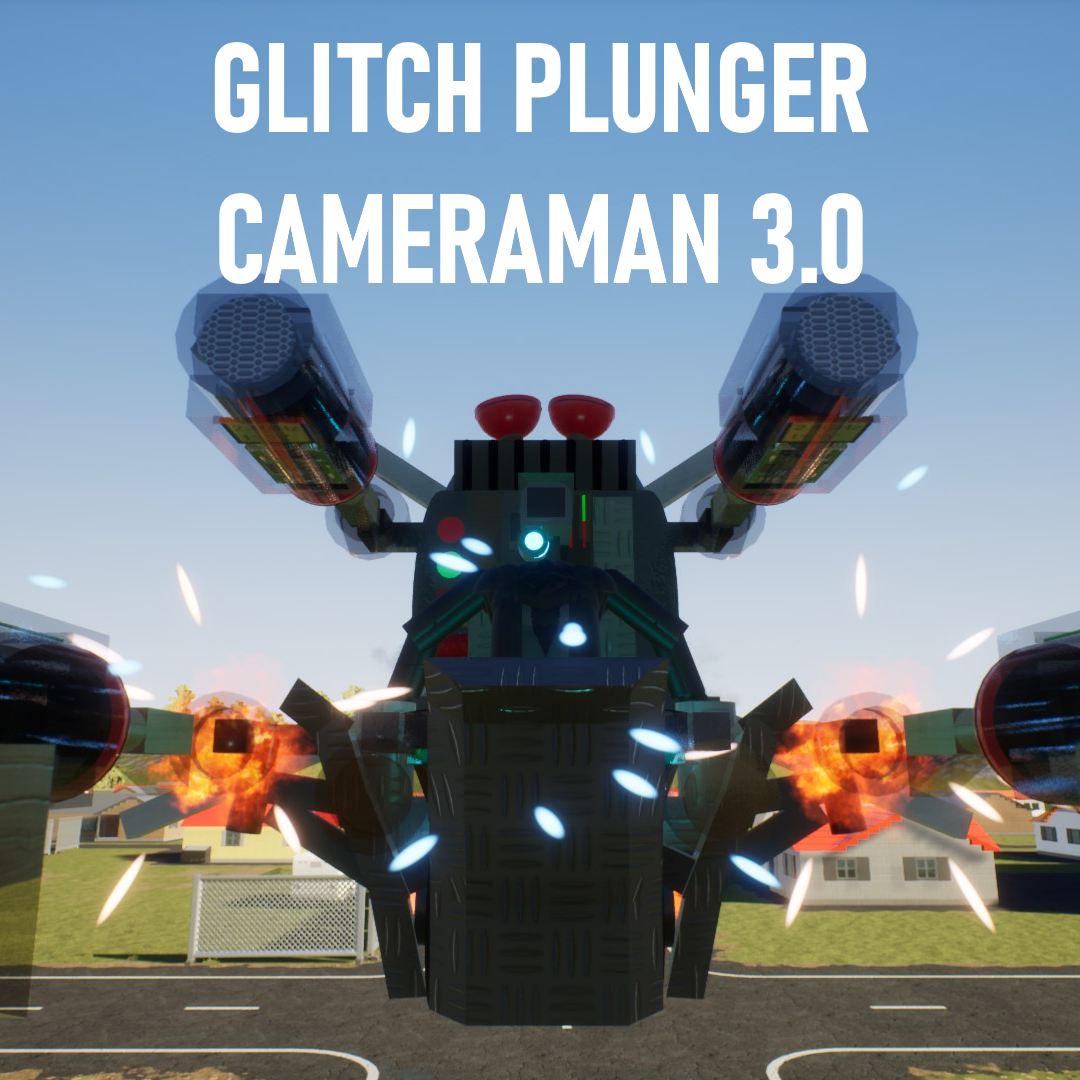 Glitch Plunger Cameraman! skibi