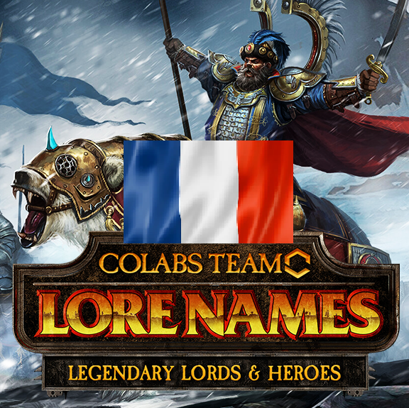 [FR] Lore Names: Renamed Unique Lords & Heroes Names