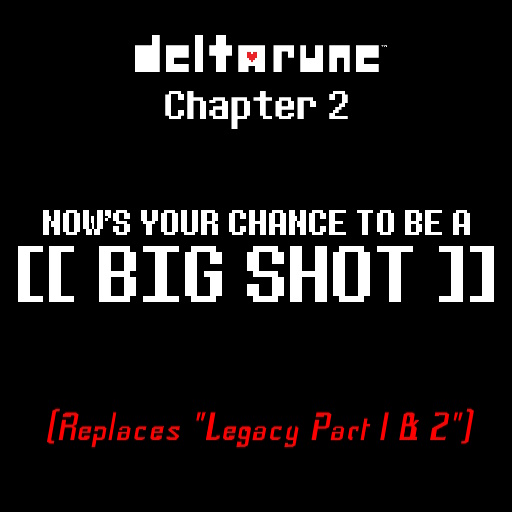 BIG SHOT (Replaces "Legacy Part 1 & 2")