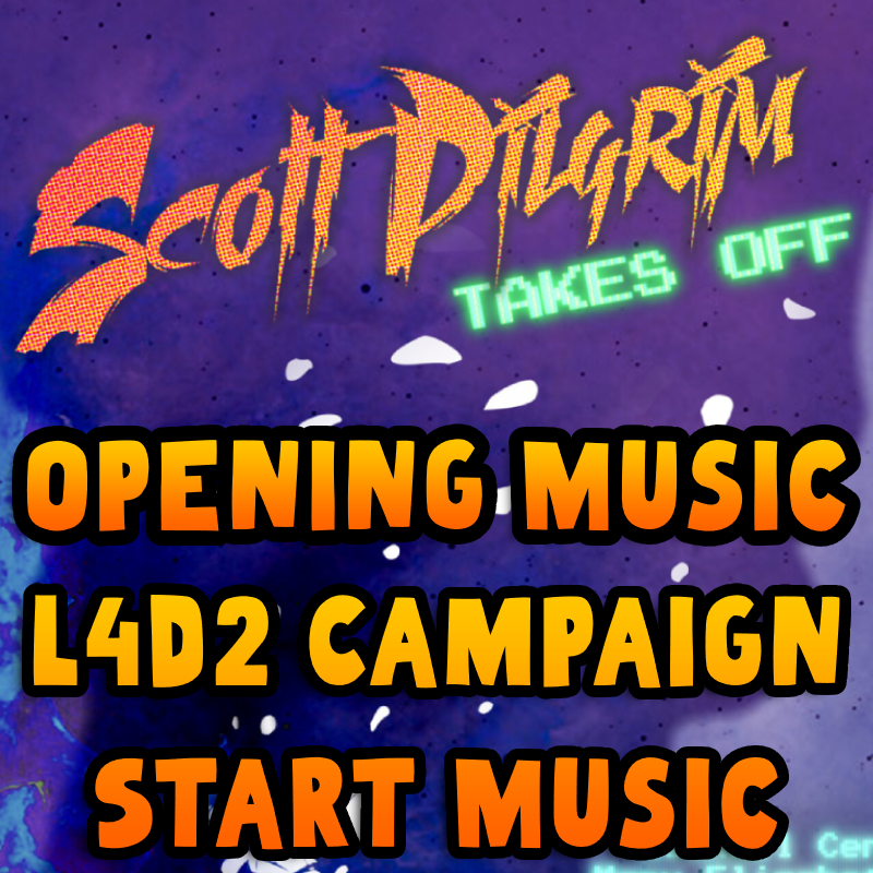 Scott Pilgrim Takes Off (Old) - All L4D2 Start Campaign Music