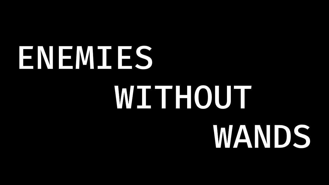 Enemies without wands