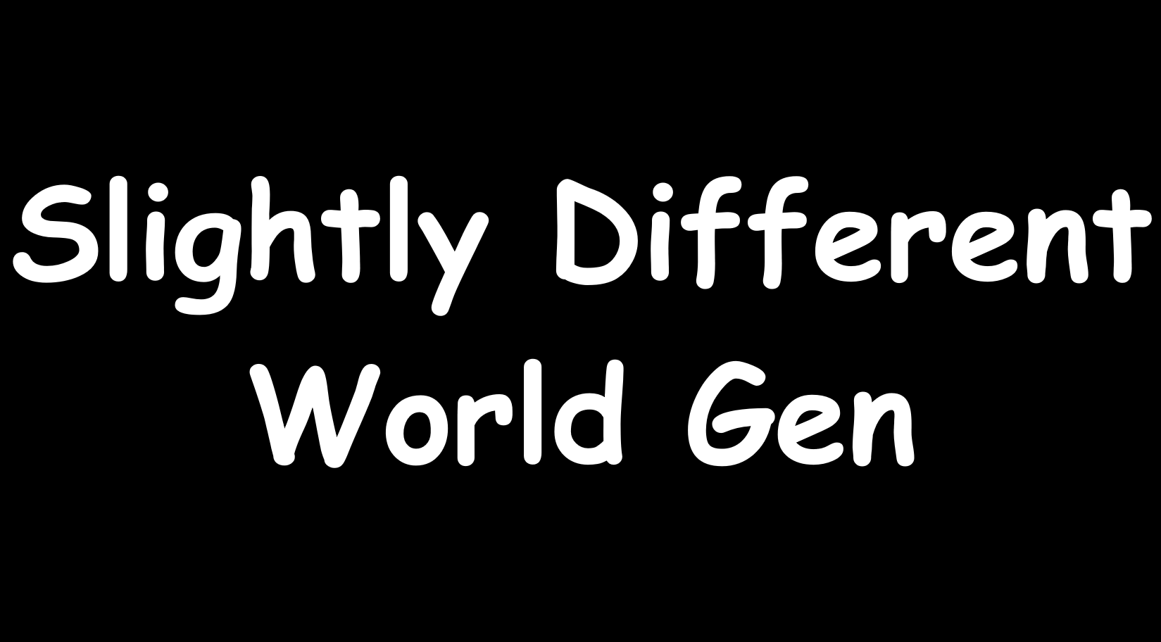 Slightly Different World Gen