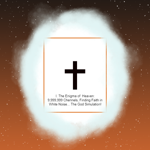 Heaven Pierce Her - The Enigma of Heaven: 9,999,999 Chennels, Finding Faith in White Noise... The God Simulation!
