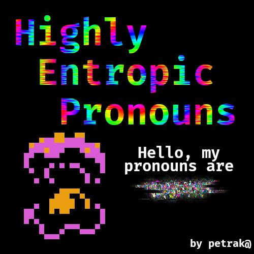 Highly Entropic Pronouns
