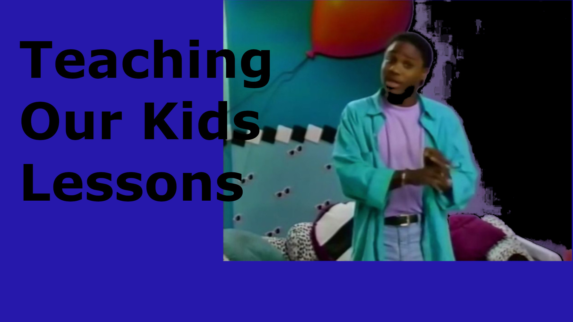 Teaching Our Kids