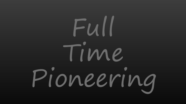 Full Time Pioneering