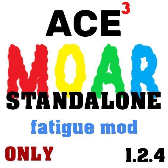MOAR for ACE, fatigue standalone