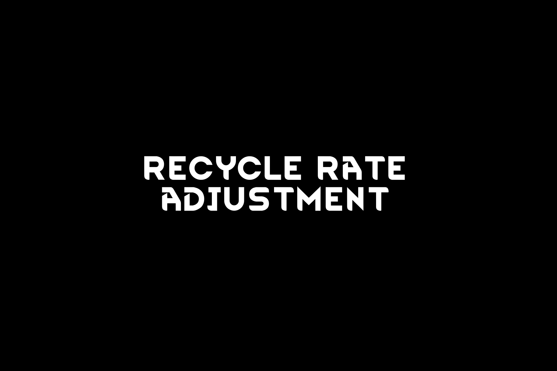 Recycle Rate Adjustment