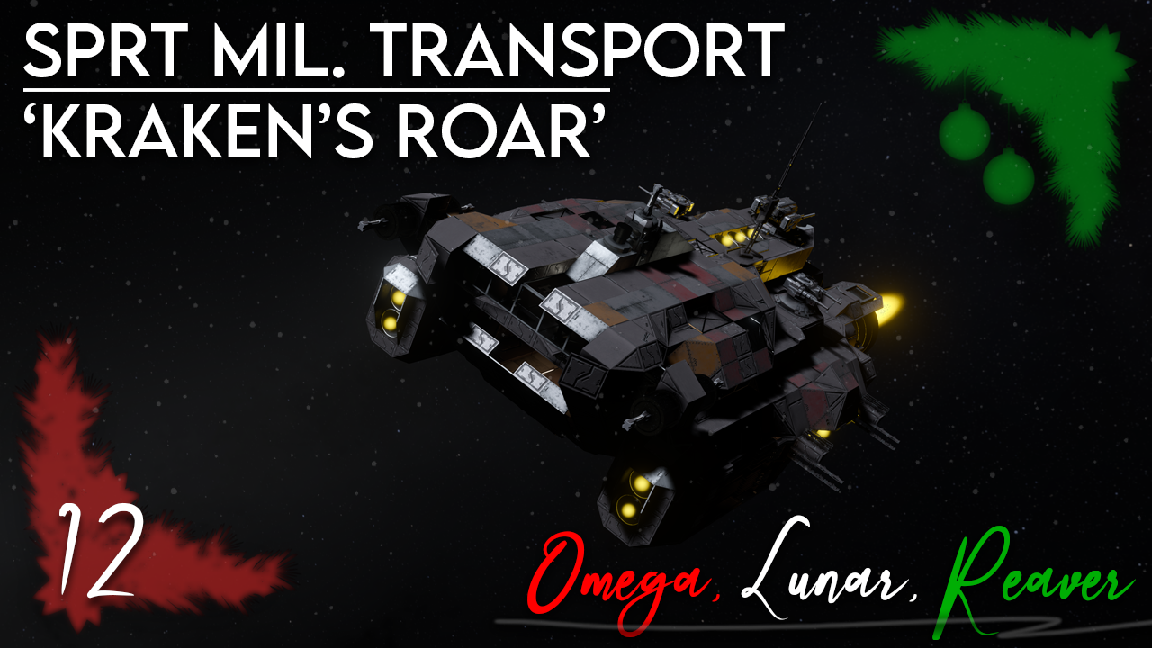 Day 12 - SPRT 'Kraken's Roar' - Military Transport (NO DLC)