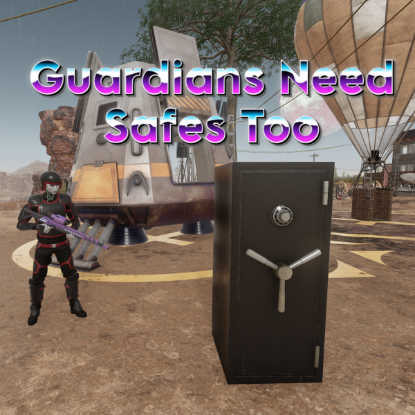 Guardians Need Safes Too