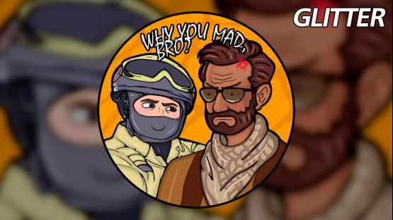 Why you mad, bro?
| Glitter