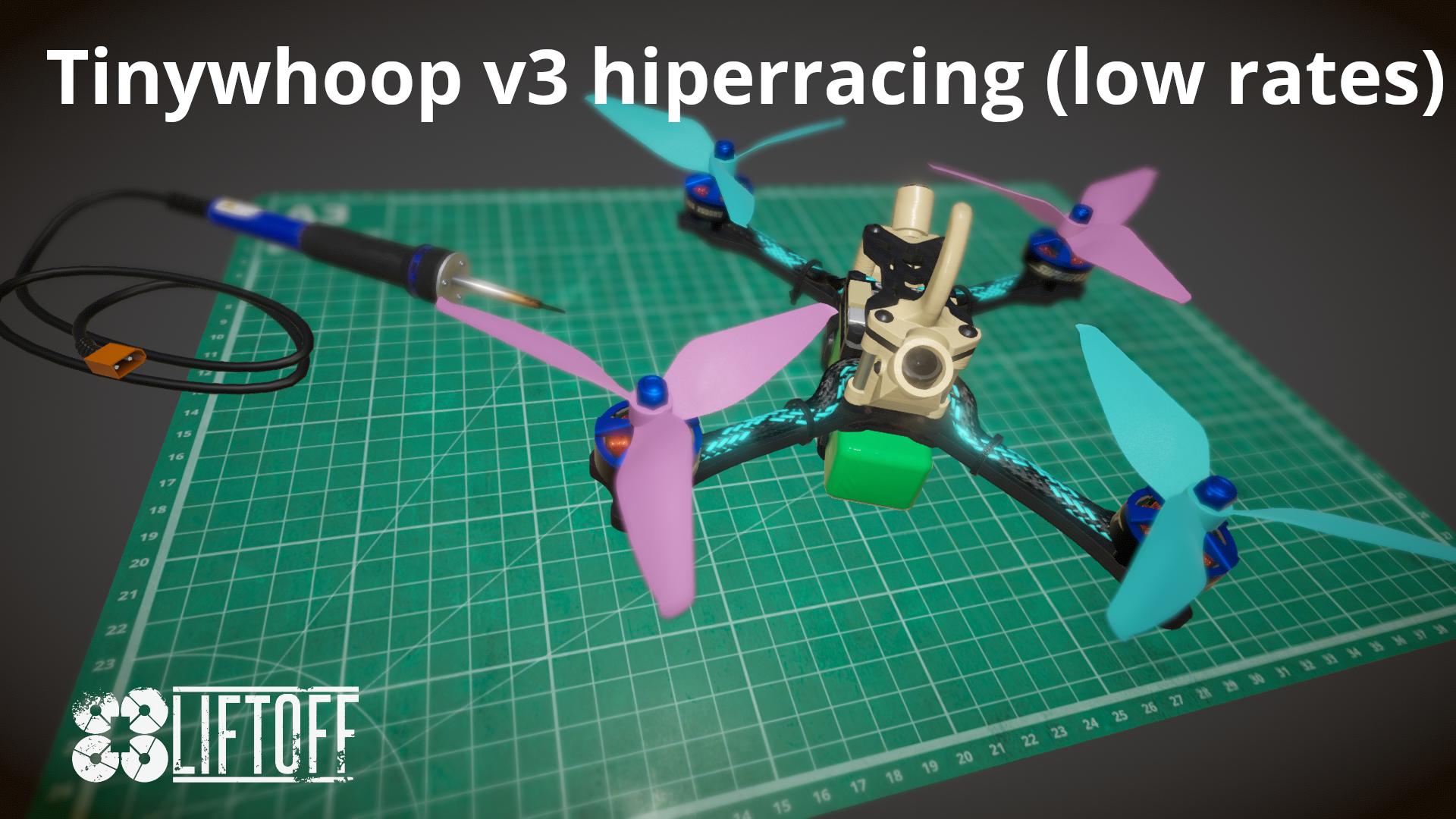 Tinywhoop v3 hiperracing (low rates