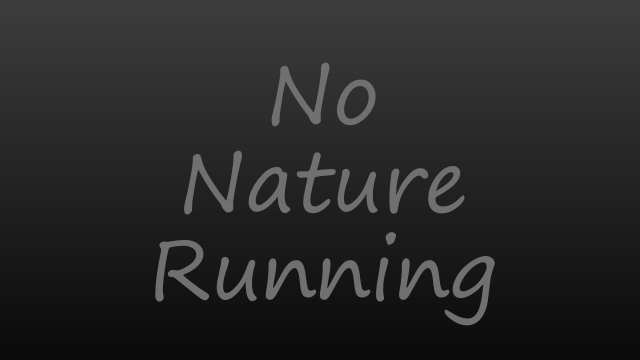 No Nature Running