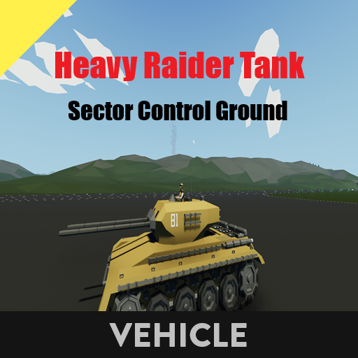 Heavy Raider Tank    Sector Control Ground
