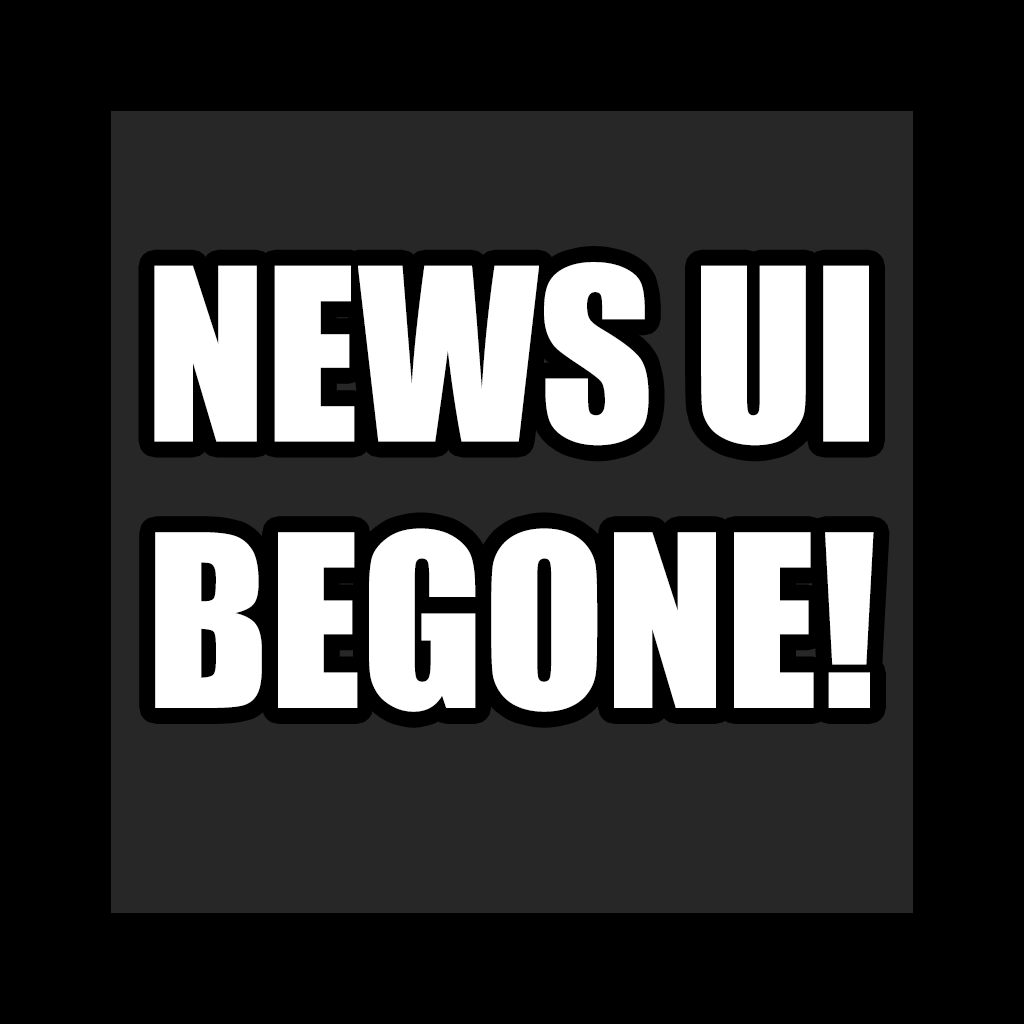 News UI Begone!