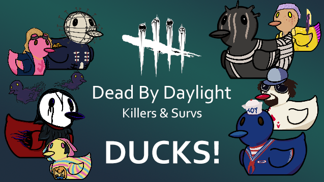 Dead By Daylight DUCKS