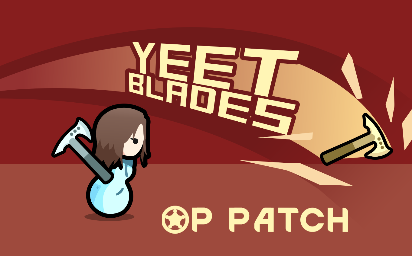 YeetBlades OP Patch