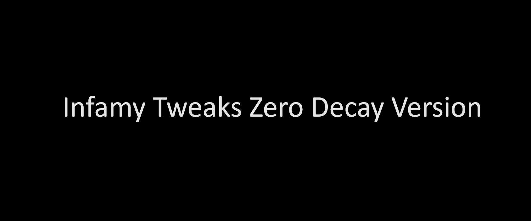 Zheng Jiang Infamy Tweaks No Decay Edition.