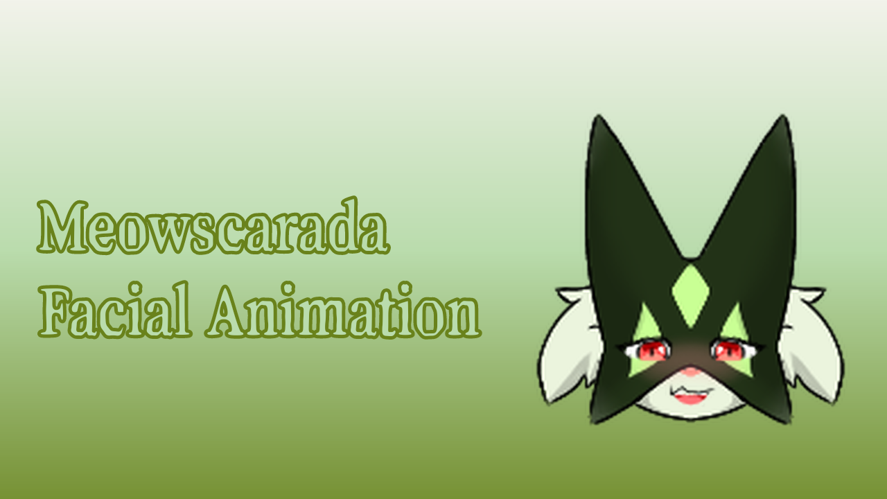 [LC]Meowscarada Facial Animation