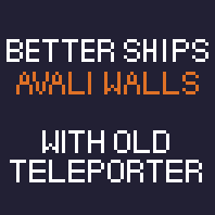 Better Ships - Avali Walls with old teleporter