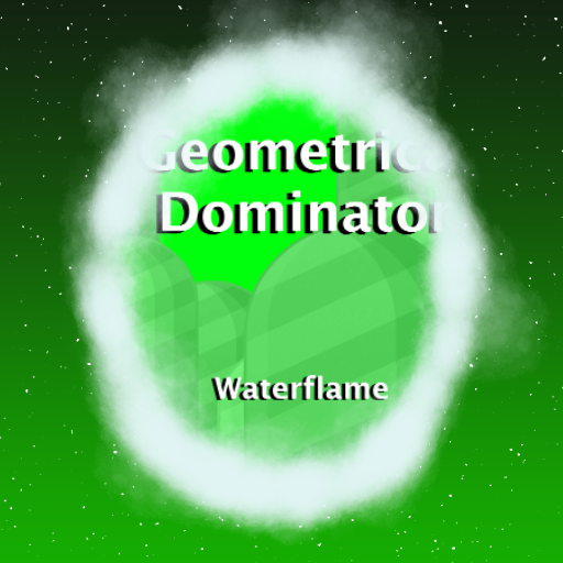 Waterflame - Geometrical Dominator