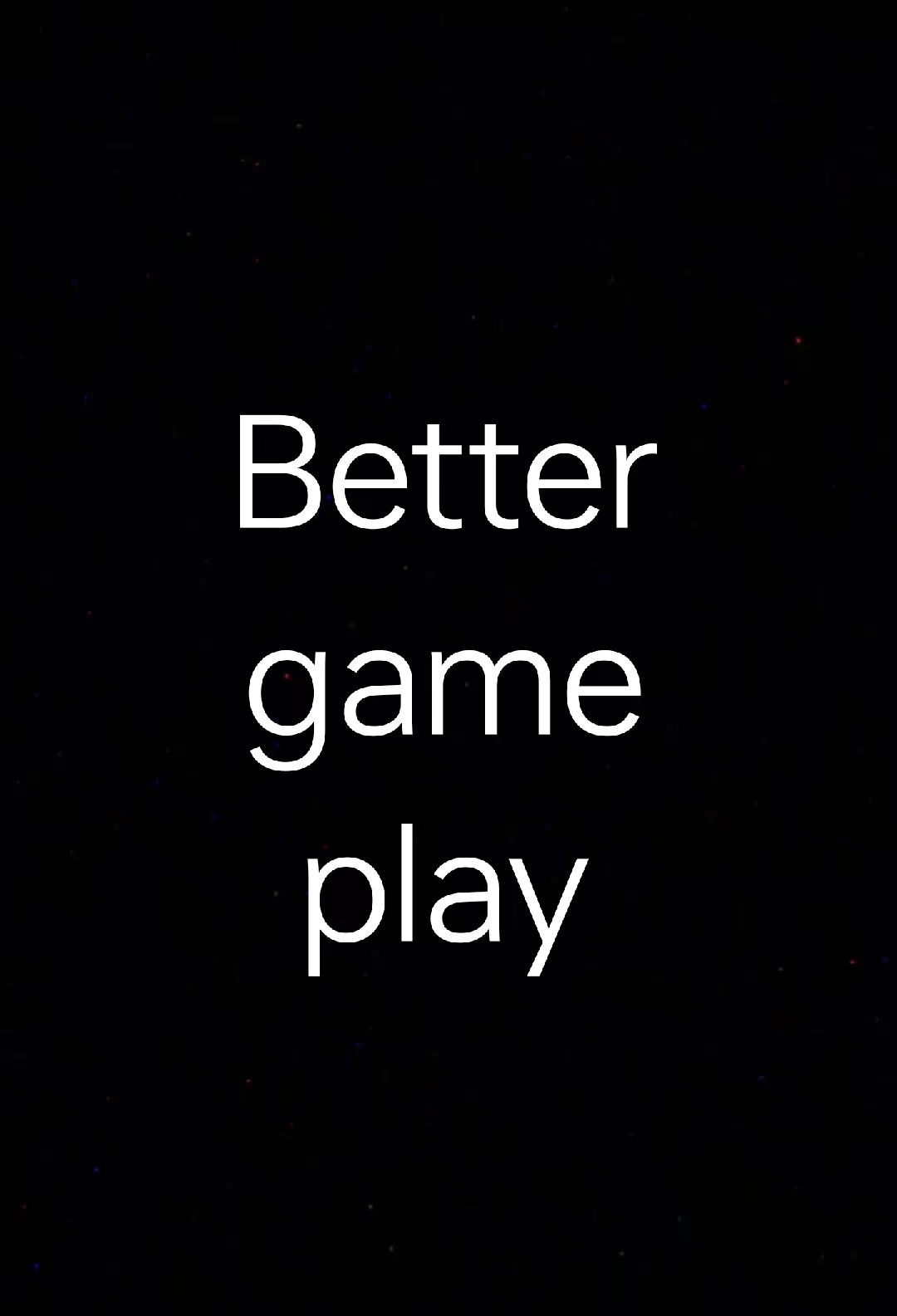 Bettergameplay