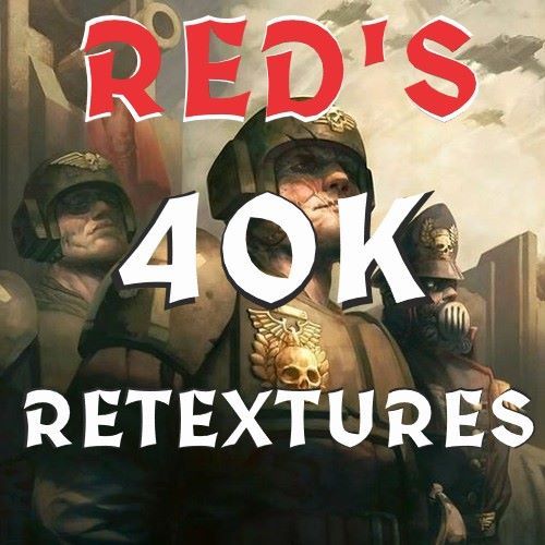 Red's 40k Retextures