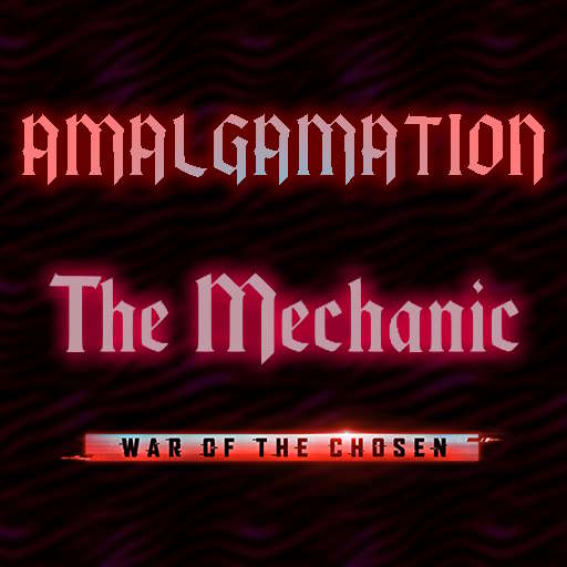 Amalgamation Spec: The Mechanic