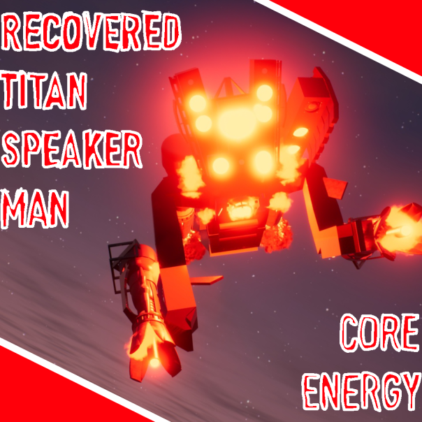 (CORE ENERGY) Recovered Titan Speakerman! Skibi