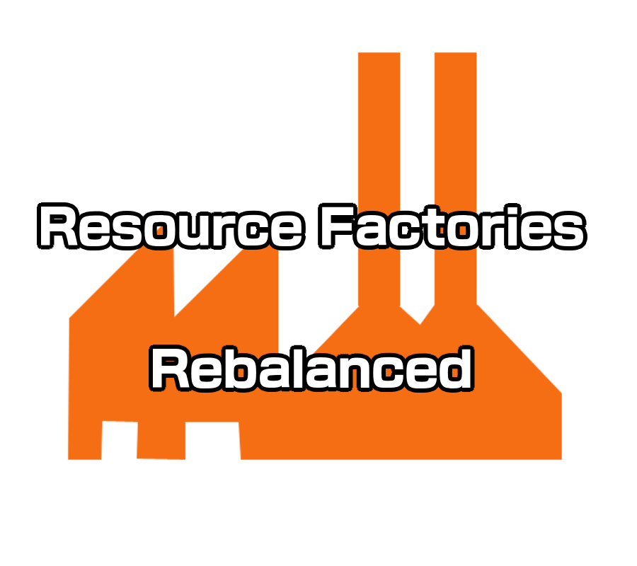 Resource Factories Rebalanced