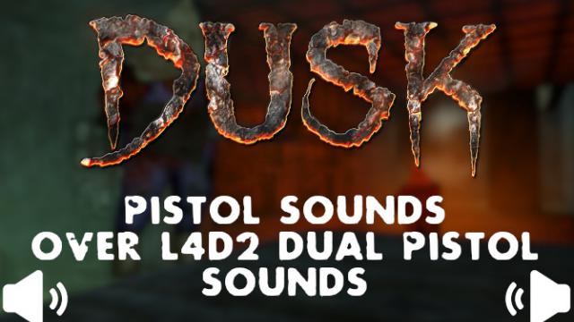 DUSK - Pistol Sounds(Dual Pistols)