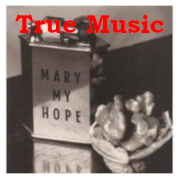 True Music Mary My Hope (Museum)