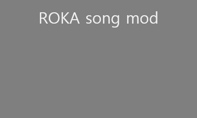 ROKA music mod