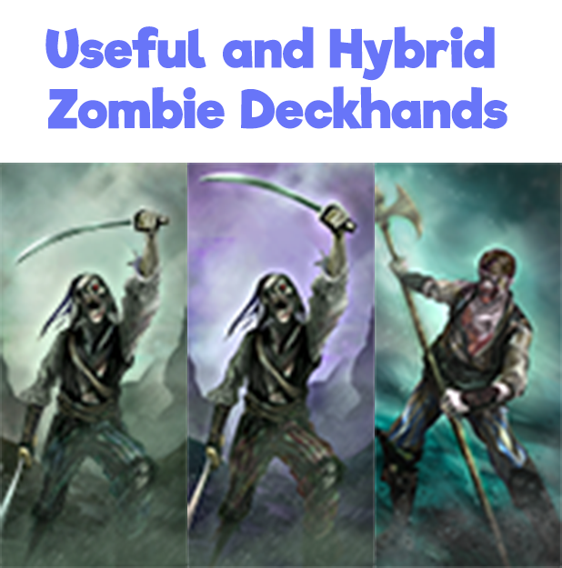 Hybrid and Useful Zombie Deckhands preview