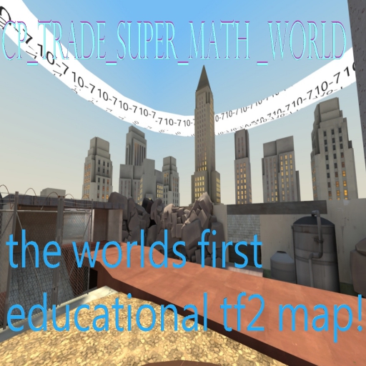 cp_trade_super_math_world – Team Fortress 2 Mod
