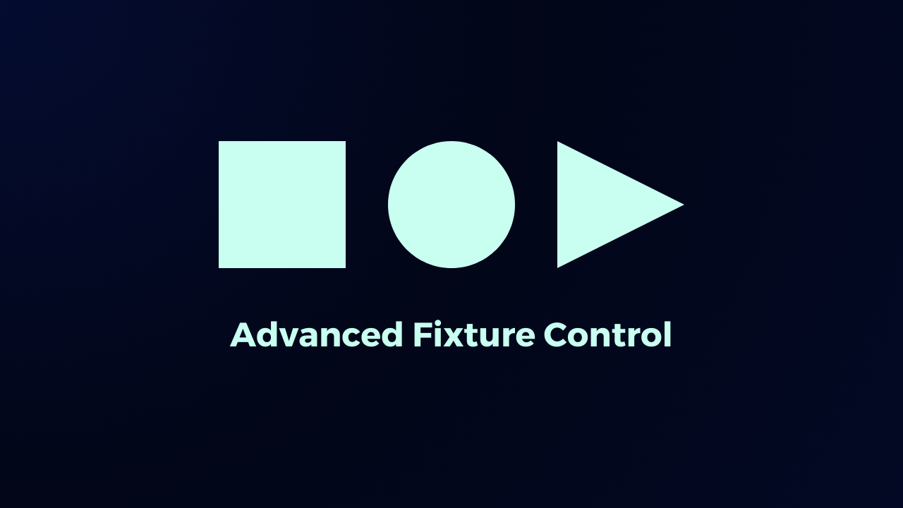 [TEST] Advanced Fixture Control