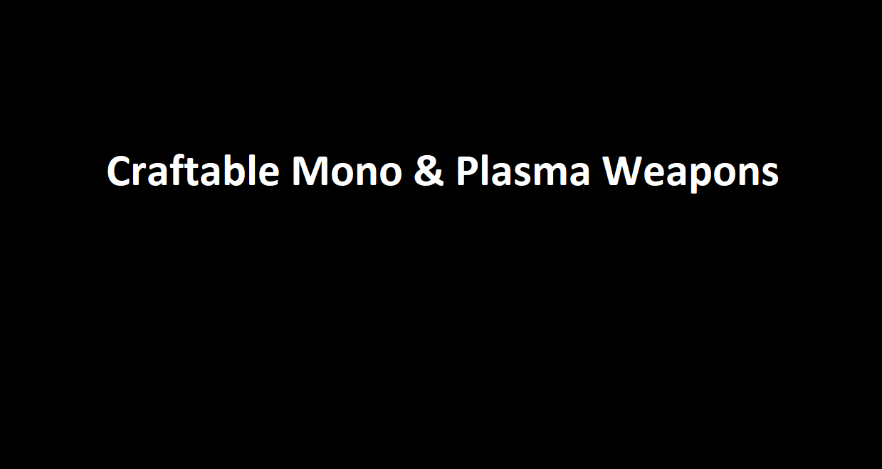 Plasma Mono Weapons Crafting patch