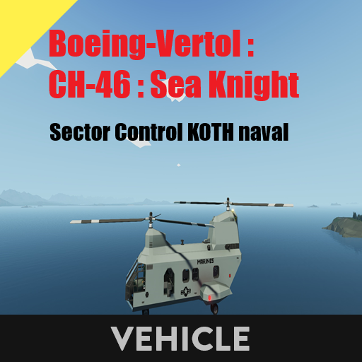  CH-46 Sea Knight    Sector Control KOTH naval