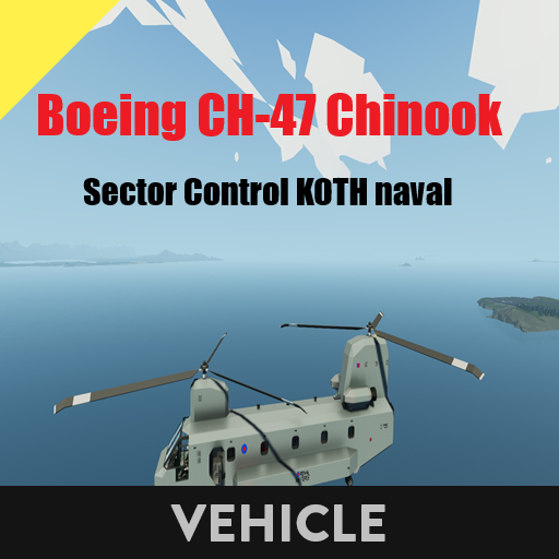 Boeing CH-47 Chinook     Sector Control KOTH naval