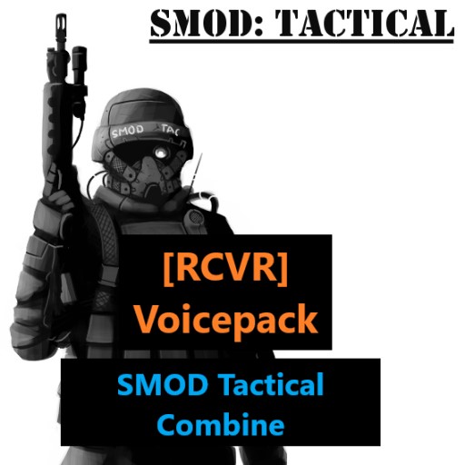[RCVR] Voicepack: SMOD Tactical Combine Voiceline/VO Replacement (Part 2) preview