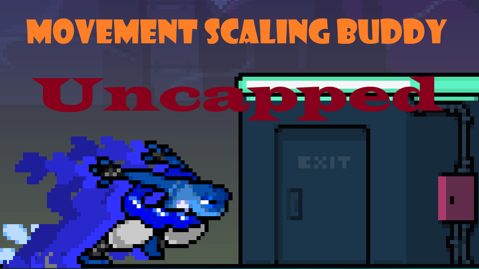 Movement Scaling Buddy Uncapped