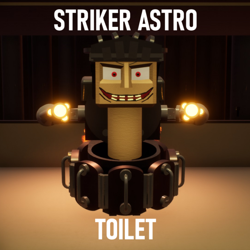 Striker Astro-Toilet! Skibi