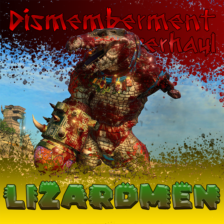 Dismemberment Overhaul: Lizardmen