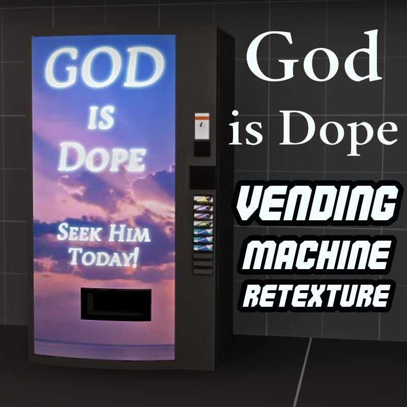 God is Dope - Vending Machine (Retexture)
