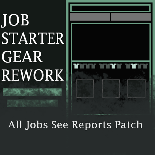 Job Starter Gear Rework - All Jobs See Reports patch