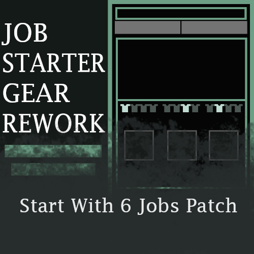 Job Starter Gear Rework - Start With 6 Jobs patch