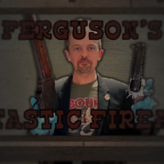 Ferguson's Fantastic Firearms