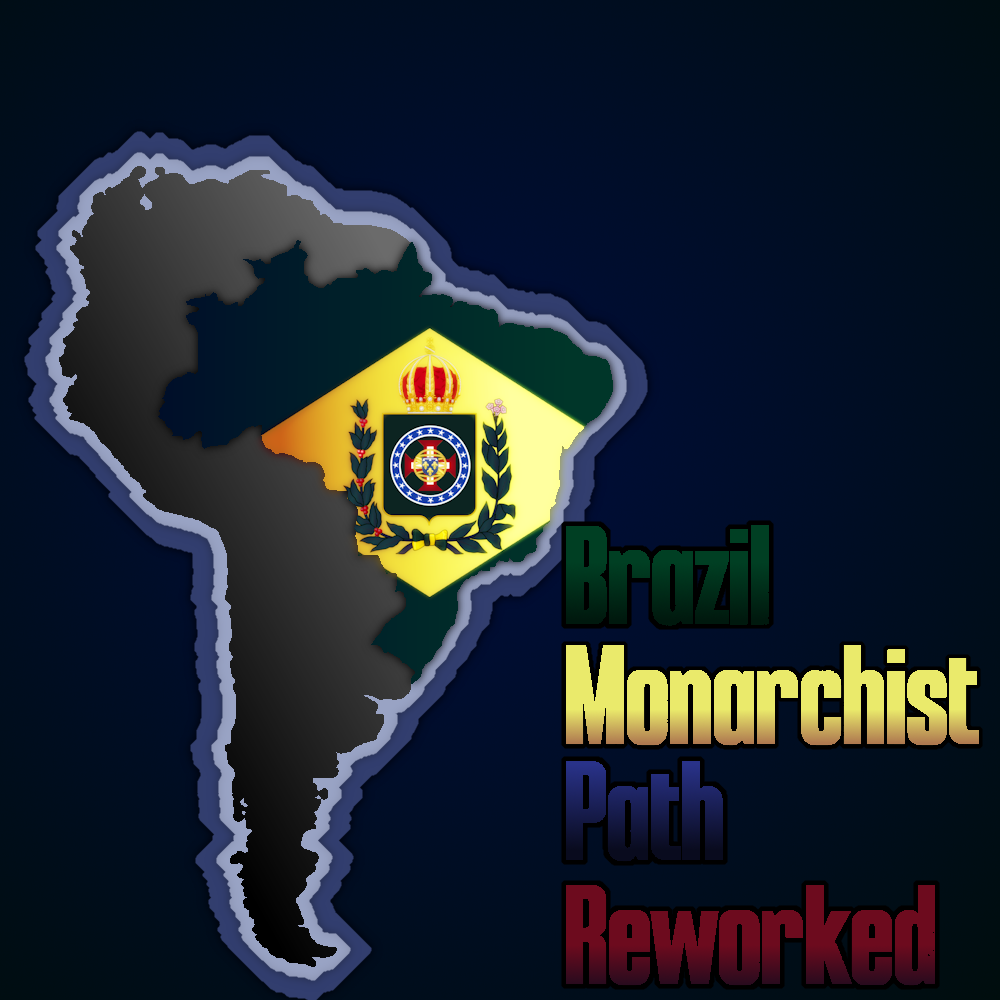 Brazil - Monarchist Path Reworked preview